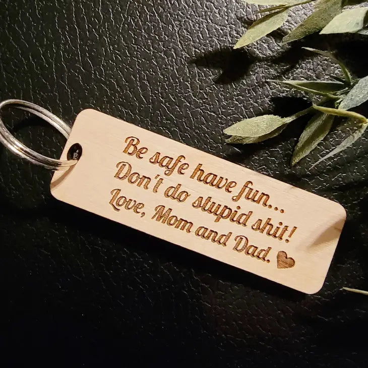 Be Safe Have Fun Don't Do Stupid Shit Love Mom Keychain
