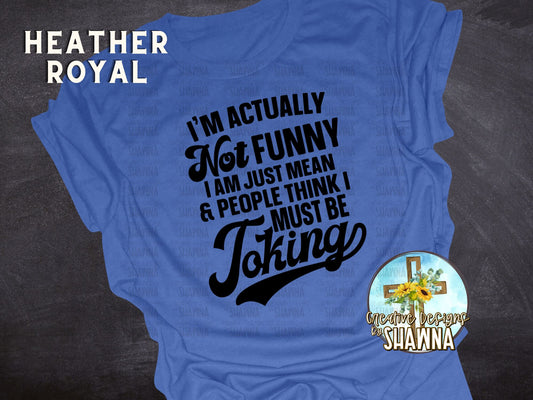 I Am Actually Not Funny T-Shirt